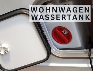 Wohnmobil-Wassertank richtig reinigen – So geht\'s! - Wohnmobil-Wassertank richtig reinigen | Tipps zur Pflege und Hygiene