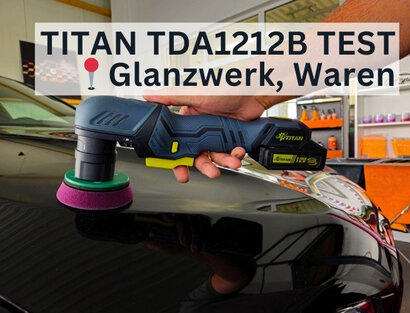 TITAN TDA1212B Exzenter Poliermaschine überzeugt im Test - Die neue TITAN TDA1212B Exzenter Poliermaschine: Glanzwerk testet