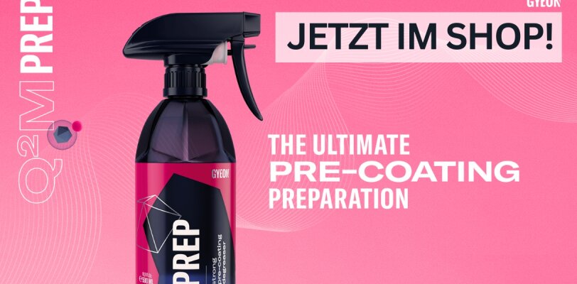 GYEON Q²M Prep – Der perfekte Vorreiniger für eine makellose Versiegelung - GYEON Q²M Prep – Der ideale Vorreiniger für perfekte Versiegelungen