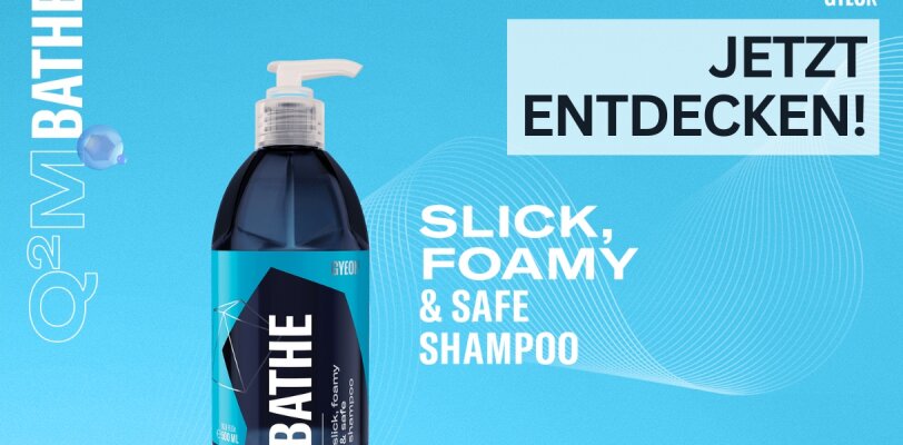 GYEON Q²M Bathe Shampoo – Effektive Reinigung für dein Auto - GYEON Q²M Bathe Shampoo – Effektive und schonende Autoreinigung