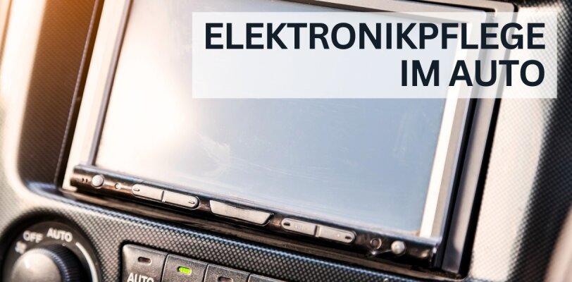 So pflegst du die Elektronik im Auto – Bildschirm, Knöpfe und mehr - So pflegst du die Elektronik im Auto – Bildschirm, Knöpfe und mehr