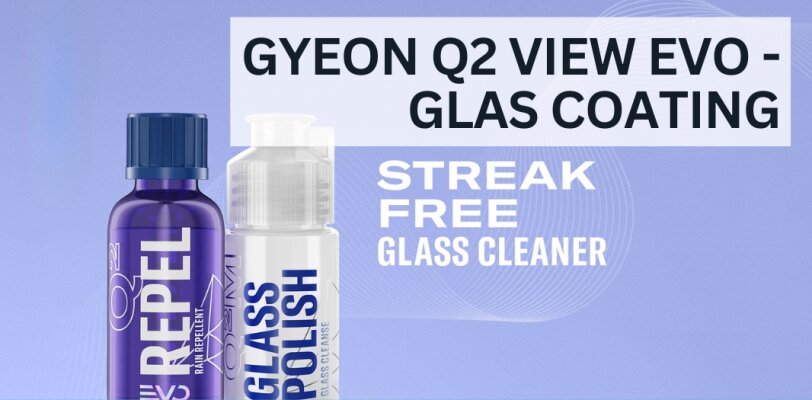 GYEON Q² View EVO – Klare Sicht und maximaler Schutz für deine Autoscheiben - GYEON Q² View EVO – Premium Glasversiegelung für klare Sicht und Schutz