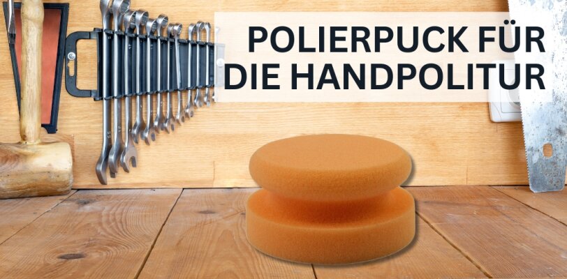 Polierpuck für die Handpolitur – Effiziente Lackpflege ohne Maschine - Polierpuck für die Handpolitur – Effiziente Lackpflege von Hand