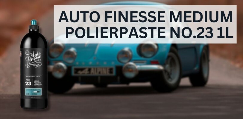 Auto Finesse Medium Polierpaste No.23 – Effektive Lackkorrektur für ein makelloses Finish - Auto Finesse Medium Polierpaste No.23 – Effektive Lackkorrektur für ein makelloses Finish