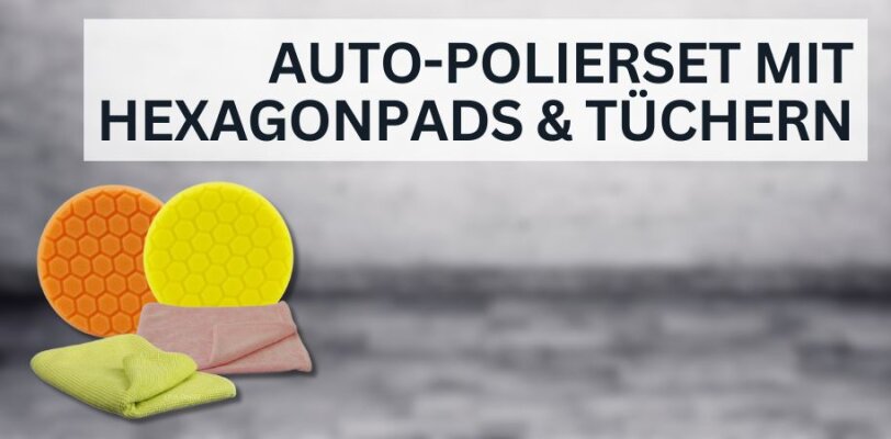 Auto-Polierset mit Hexagonpads Ø125/140mm & Tüchern – Perfekte Pflege für dein Fahrzeug - Auto-Polierset mit Hexagonpads Ø125/140mm & Tüchern – Professionelle Fahrzeugpflege