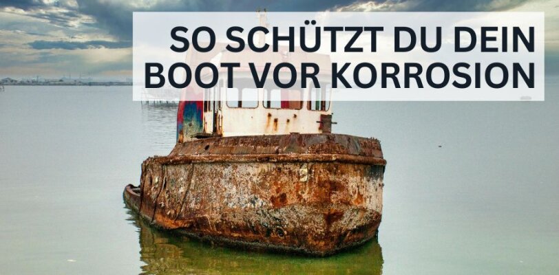 Bootspolitur für Salzwasser-Einsatz: So schützt du dein Boot vor Korrosion - Bootspolitur für Salzwasser-Einsatz: So schützt du dein Boot vor Korrosion
