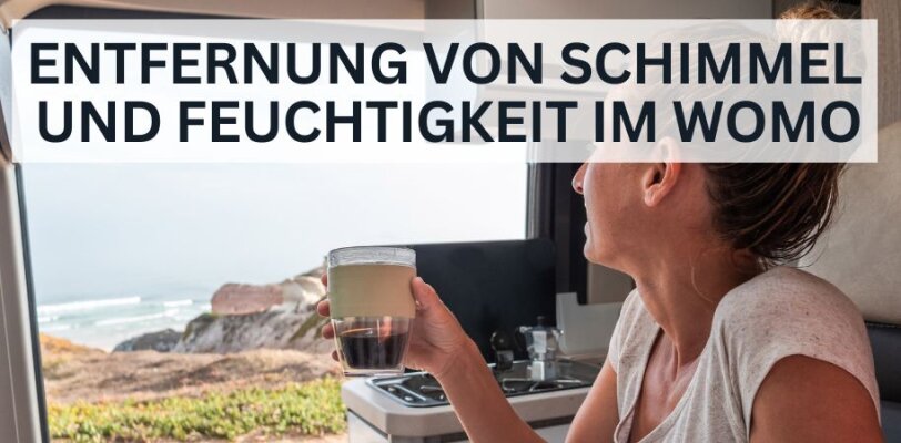 Tipps zur Entfernung von Schimmel und Feuchtigkeit im Wohnwagen - Tipps zur Entfernung von Schimmel und Feuchtigkeit im Wohnwagen