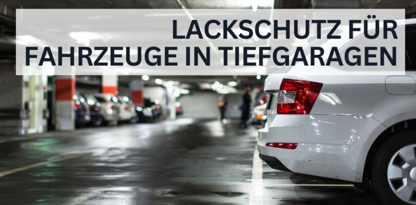 Lackschutz für Fahrzeuge in Tiefgaragen: Warum Versiegelung auch hier wichtig ist - Lackschutz für Fahrzeuge in Tiefgaragen: Warum Versiegelung auch hier wichtig ist