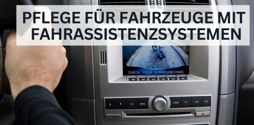Pflege für Fahrzeuge mit Fahrassistenzsystemen – Sensoren richtig reinigen - Sensoren richtig reinigen: Pflege für Fahrzeuge mit Fahrassistenzsystemen