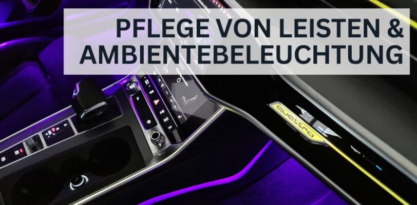Pflege von beleuchteten Einstiegsleisten & Ambientebeleuchtung - Pflege von beleuchteten Einstiegsleisten & Ambientebeleuchtung im Auto